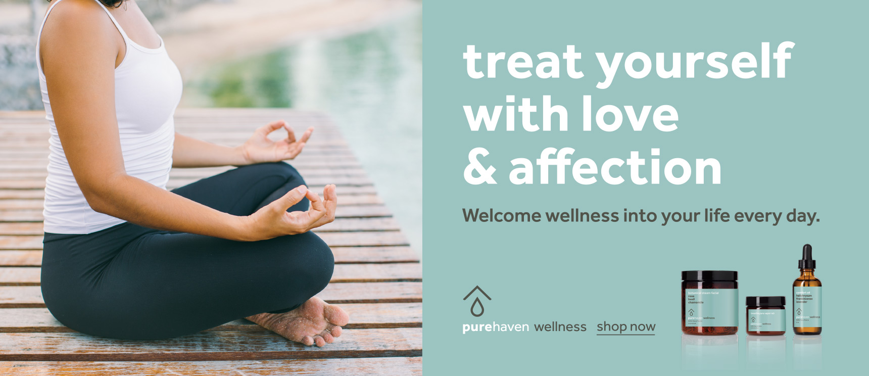 treat yourself with love & affection. Welcome wellness into your like everyday. shop now